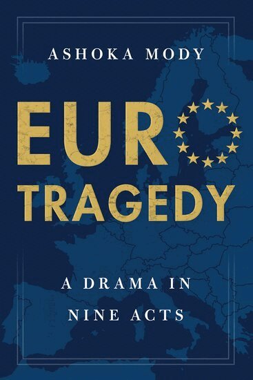 Ashoka Mody - EuroTragedy, Inbunden