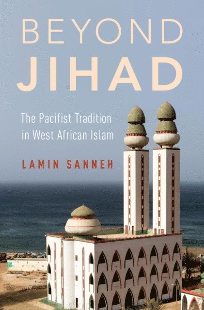 Lamin Sanneh - Beyond Jihad, E-bok