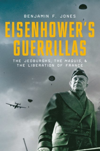 Benjamin F. Jones - Eisenhower's Guerrillas, E-bok. Tillgänglighet: Lägg i varukorg