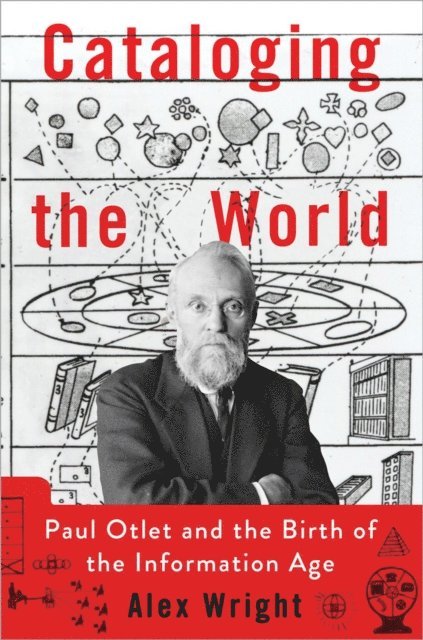 Alex Wright - Cataloging the World, E-bok