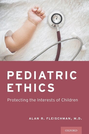 Alan R. Fleischman - Pediatric Ethics, Häftad