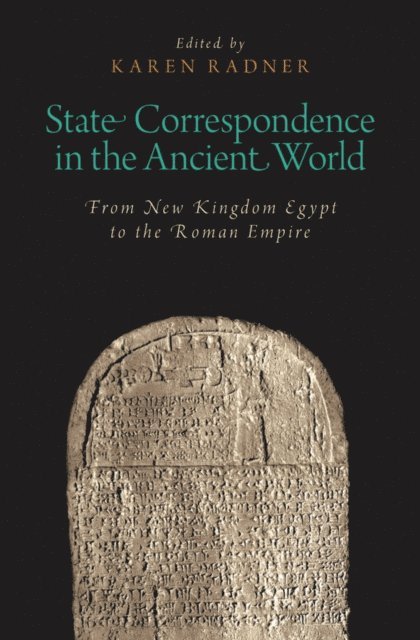 Karen Radner - State Correspondence in the Ancient World, E-bok