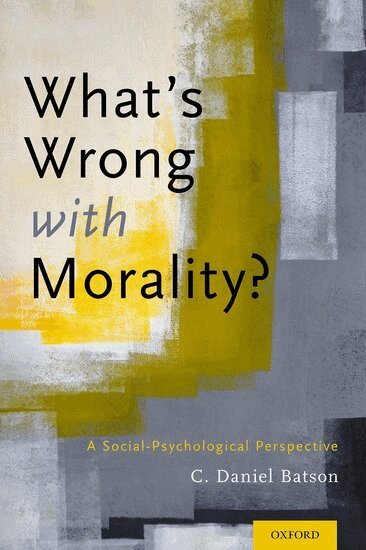 C. Daniel Batson - What's Wrong With Morality?, Häftad. Tillgänglighet: Lägg i varukorg