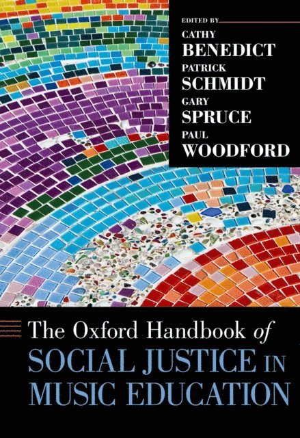 Paul Woodford, Gary Spruce, Patrick Schmidt, Cathy Benedict - Oxford Handbook of Social Justice in Music Education, E-bok