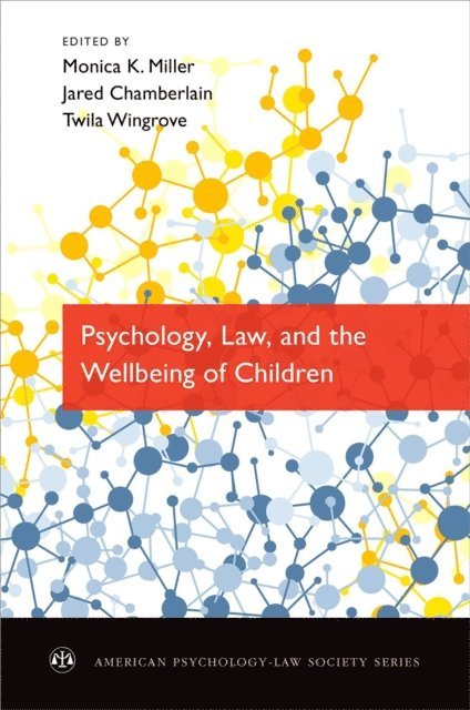 Twila Wingrove, Jared Chamberlain, Monica K. Miller - Psychology, Law, and the Wellbeing of Children, E-bok
