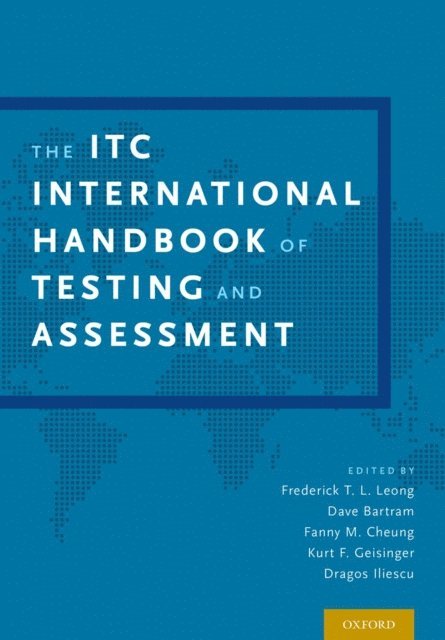 Dragos Iliescu, Kurt F. Geisinger, Fanny Cheung, Dave Bartram, Frederick T. L. Leong - ITC International Handbook of Testing and Assessment, E-bok