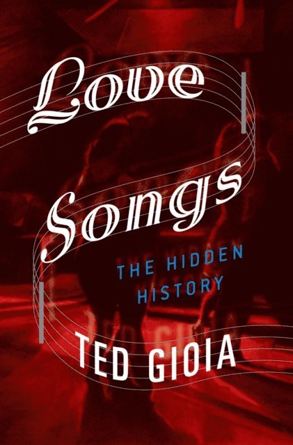 Ted Gioia - Love Songs, E-bok