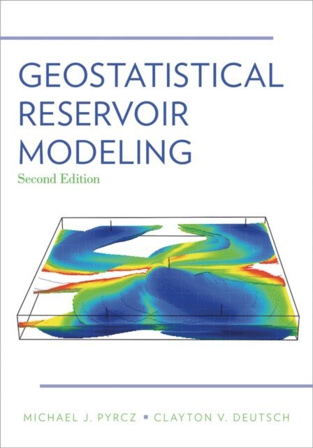 Clayton V. Deutsch, Michael J. Pyrcz - Geostatistical Reservoir Modeling, E-bok
