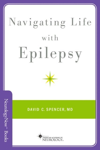 David C. Spencer - Navigating Life with Epilepsy, E-bok