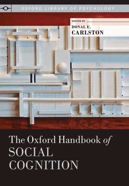 Donal E. Carlston - Oxford Handbook of Social Cognition, E-bok