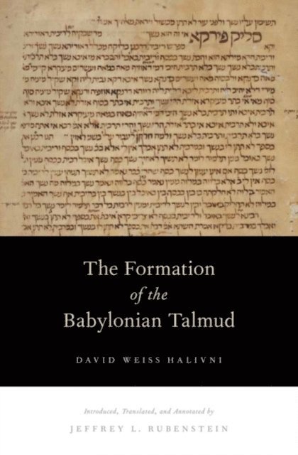 Jeffrey L. Rubenstein, David Weiss Halivni - Formation of the Babylonian Talmud, E-bok