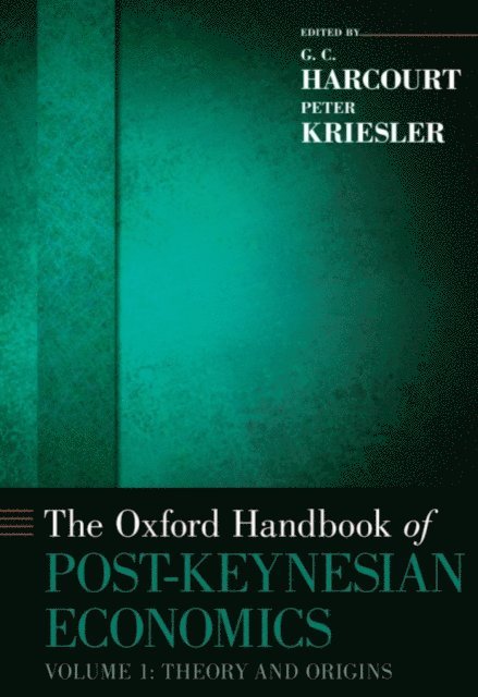 Peter Kriesler, G. C. Harcourt - Oxford Handbook of Post-Keynesian Economics, Volume 1, E-bok