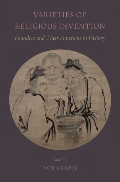 Patrick Gray - Varieties of Religious Invention, E-bok