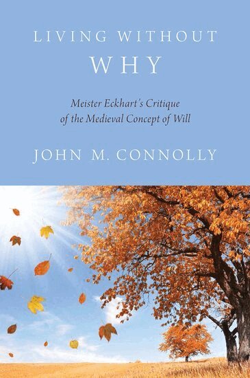 John M. Connolly - Living Without Why, Inbunden