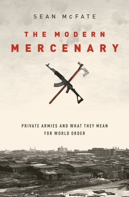 Sean McFate - Modern Mercenary, E-bok