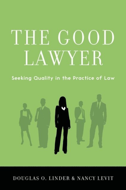 Nancy Levit, Douglas O. Linder - Good Lawyer, E-bok