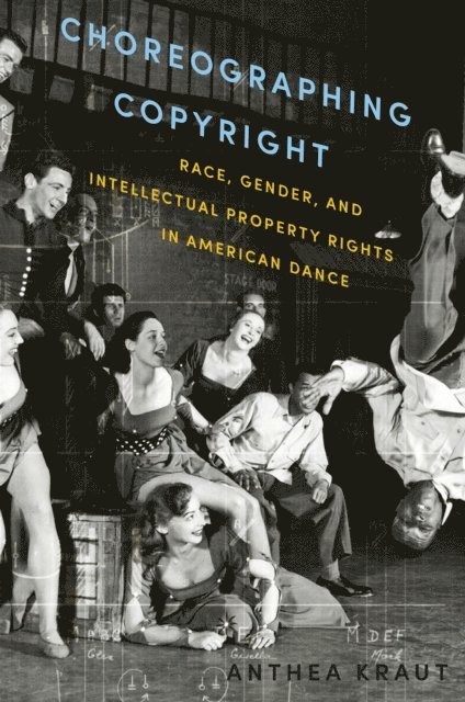 Anthea Kraut - Choreographing Copyright, E-bok