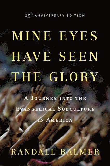 Randall Balmer - Mine Eyes Have Seen the Glory, E-bok