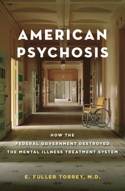 E. Fuller Torrey - American Psychosis, E-bok