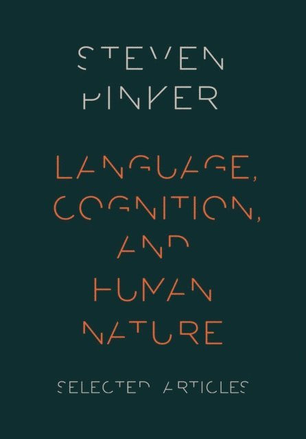 Steven Pinker - Language, Cognition, and Human Nature, E-bok