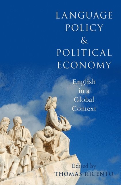 Thomas Ricento - Language Policy and Political Economy, E-bok
