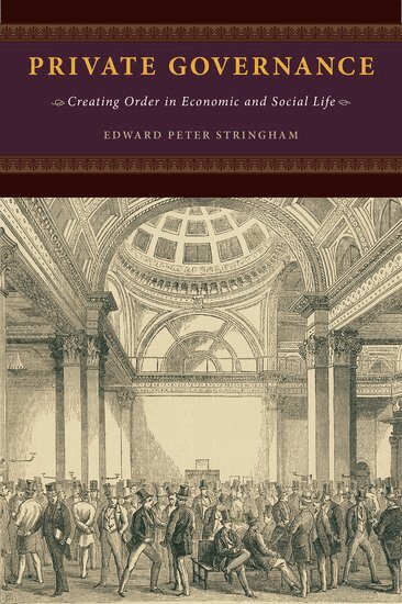 Edward Peter Stringham - Private Governance, Inbunden
