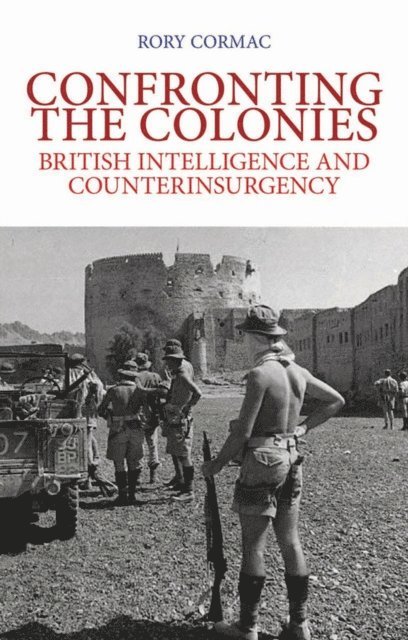 Rory Cormac - Confronting the Colonies, E-bok