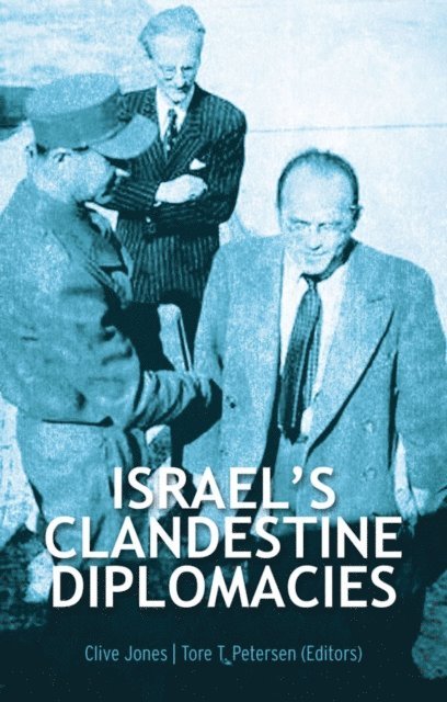 Tore T. Petersen, Clive Jones - Israel's Clandestine Diplomacies, E-bok