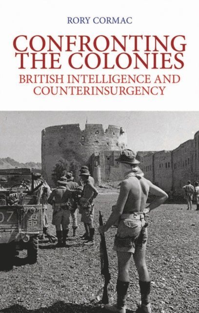 Rory Cormac - Confronting the Colonies, E-bok