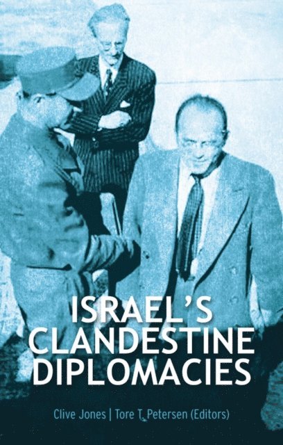 Tore T. Petersen, Clive Jones - Israel's Clandestine Diplomacies, E-bok