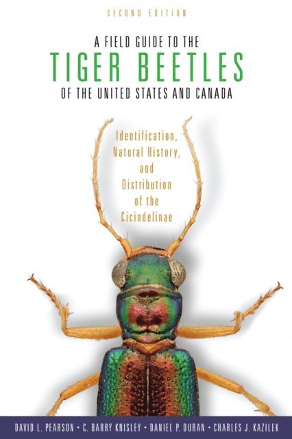 Charles J. Kazilek, Daniel P. Duran, C. Barry Knisley, David L. Pearson - Field Guide to the Tiger Beetles of the United States and Canada, E-bok