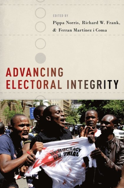 Ferran Martinez i Coma, Richard W. Frank, Pippa Norris - Advancing Electoral Integrity, E-bok