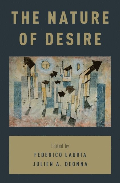 Julien A. Deonna, Federico Lauria - Nature of Desire, E-bok