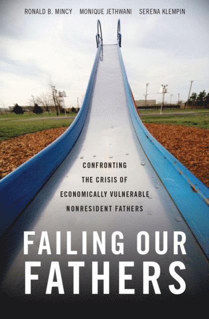 Serena Klempin, Monique Jethwani, Ronald B. Mincy - Failing Our Fathers, E-bok