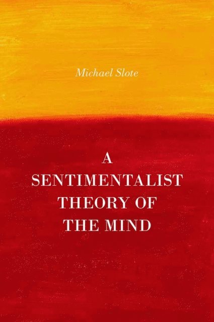 Michael Slote - Sentimentalist Theory of the Mind, E-bok