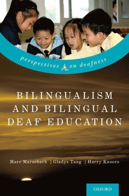 Harry Knoors, Gladys Tang, Marc Marschark - Bilingualism and Bilingual Deaf Education, E-bok