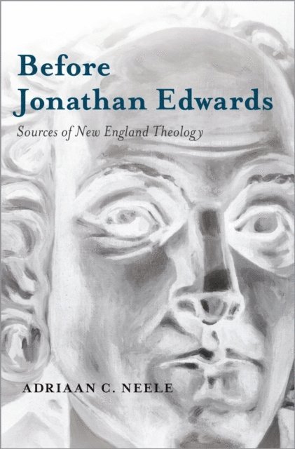Adriaan C. Neele - Before Jonathan Edwards, E-bok