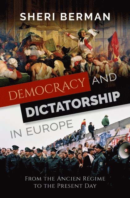Sheri Berman - Democracy and Dictatorship in Europe, E-bok
