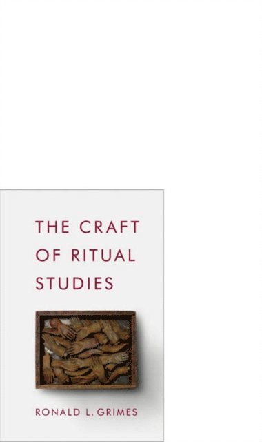 Ronald L. Grimes - Craft of Ritual Studies, E-bok