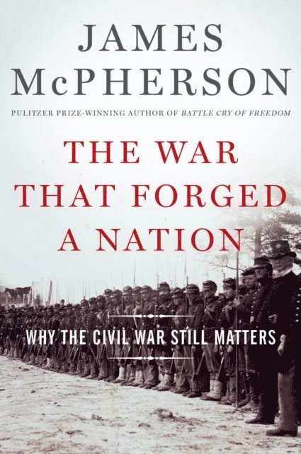 James M. McPherson - War That Forged a Nation, E-bok