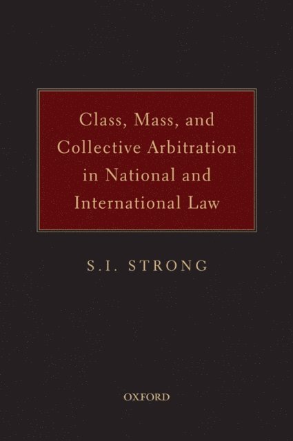 S.I. Strong - Class, Mass, and Collective Arbitration in National and International Law, E-bok