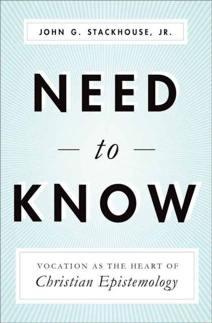 John G. Stackhouse Jr. - Need to Know, E-bok