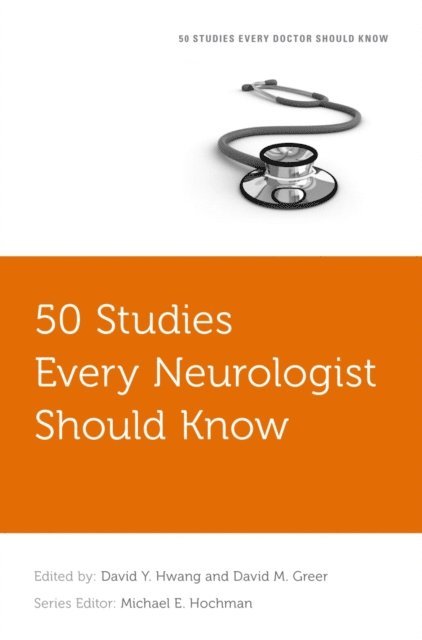 Michael E. Hochman, David M. Greer, David Y. Hwang - 50 Studies Every Neurologist Should Know, E-bok
