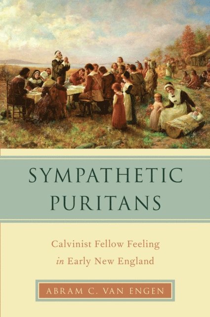 Abram Van Engen - Sympathetic Puritans, E-bok