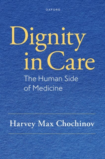 Harvey Max Chochinov - Dignity in Care, E-bok