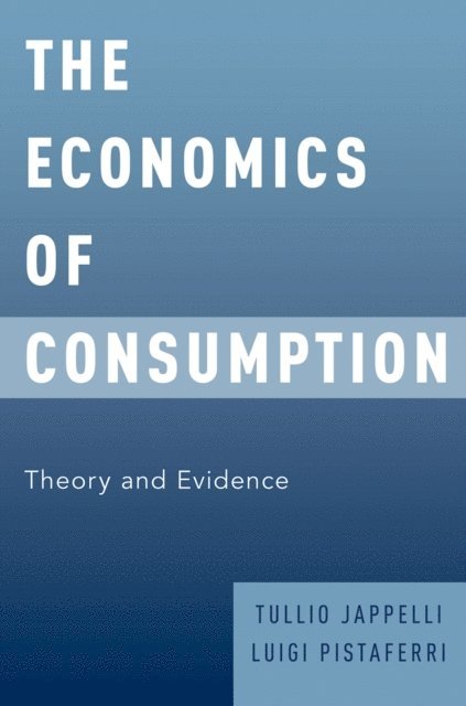 Luigi Pistaferri, Tullio Jappelli - Economics of Consumption, E-bok
