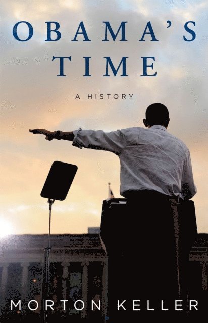 Morton Keller - Obama's Time, E-bok