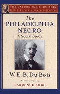 Philadelphia Negro (The Oxford W. E. B. Du Bois)