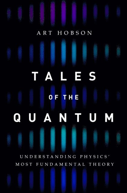 Art Hobson - Tales of the Quantum, E-bok
