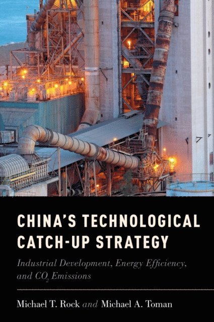 Michael Toman, Michael T. Rock - China's Technological Catch-Up Strategy, E-bok